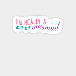 I'm really a mermaid - pink Sticker